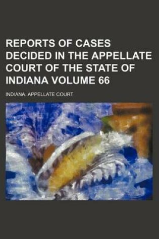 Cover of Reports of Cases Decided in the Appellate Court of the State of Indiana Volume 66