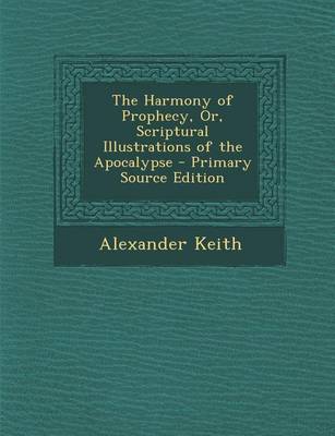 Book cover for Harmony of Prophecy, Or, Scriptural Illustrations of the Apocalypse