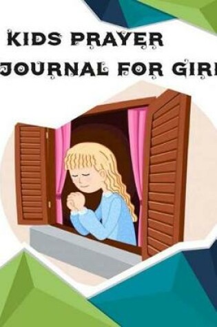 Cover of Kids Prayer Journal For Girl