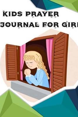 Book cover for Kids Prayer Journal For Girl