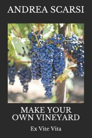Cover of Make Your Own Vineyard