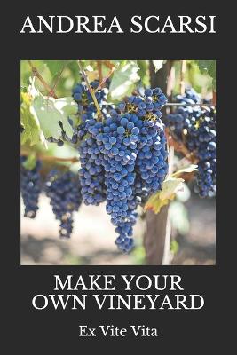 Book cover for Make Your Own Vineyard