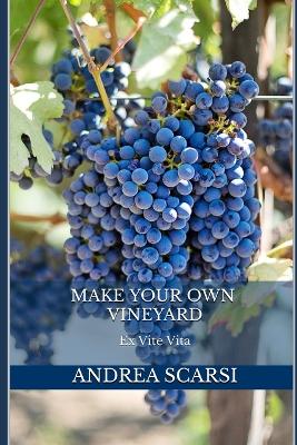 Book cover for Make Your Own Vineyard