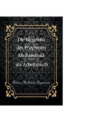 Book cover for Die Biografie des letzten Propheten Muhammad als Arbeitsbuch