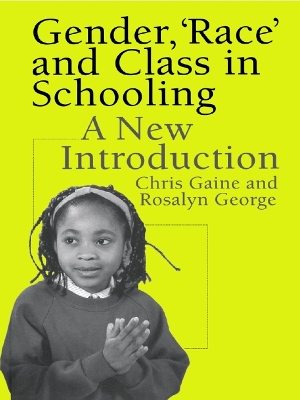 Book cover for Gender, 'Race' and Class in Schooling