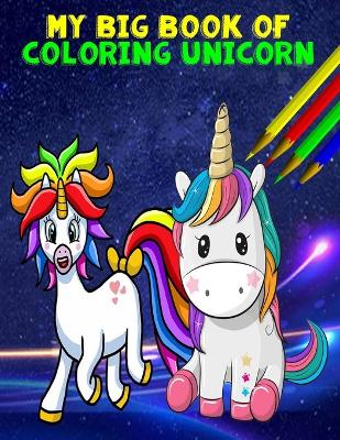 Book cover for my big book of coloring unicorn