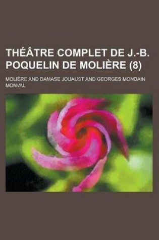 Cover of Theatre Complet de J.-B. Poquelin de Moliere (8)