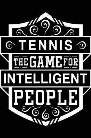Cover of Tennis the Game for Intelligent People