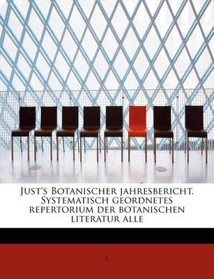 Book cover for Just's Botanischer Jahresbericht. Systematisch Geordnetes Repertorium Der Botanischen Literatur Alle