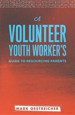 Book cover for A Volunteer Youth Worker's Guide to Resourcing Parents