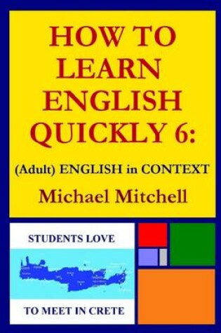 Cover of How to Learn English Quickly 6: (Adult) English in Context