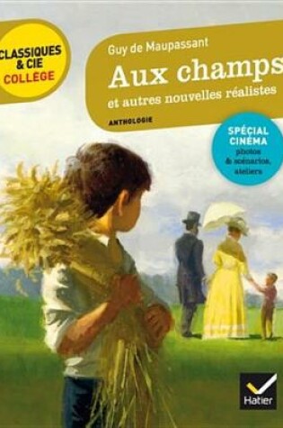 Cover of Aux Champs Et Autres Nouvelles Realistes (Maupassant)