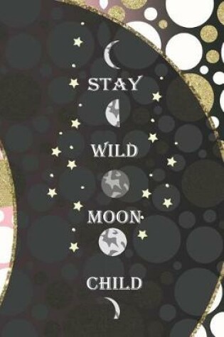 Cover of Stay Wild Moon Child