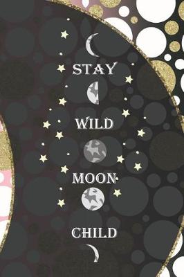 Book cover for Stay Wild Moon Child