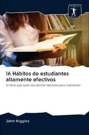 Cover of 16 Habitos de estudiantes altamente efectivos