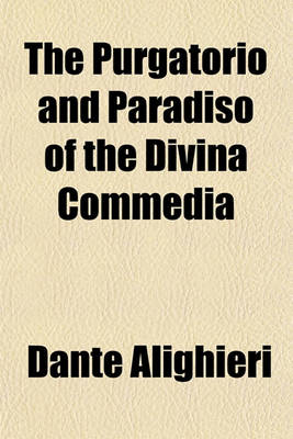 Book cover for The Purgatorio and Paradiso of the Divina Commedia