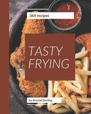 Book cover for 365 Tasty Frying Recipes