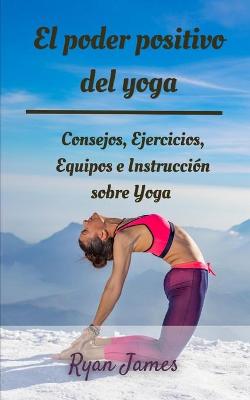 Book cover for El poder positivo del yoga