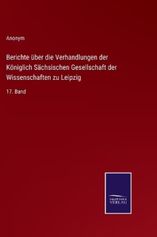 Cover of Berichte über die Verhandlungen der Königlich Sächsischen Gesellschaft der Wissenschaften zu Leipzig