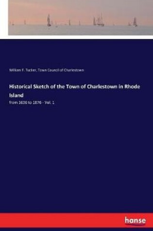 Cover of Historical Sketch of the Town of Charlestown in Rhode Island