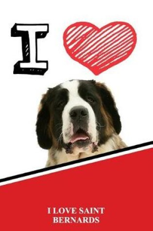 Cover of I Love Saint Bernards