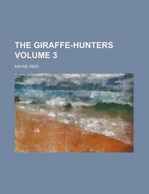 Book cover for The Giraffe-Hunters Volume 3