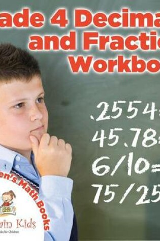 Cover of Grade 4 Deminals and Fraction Workbook Children's Math Books