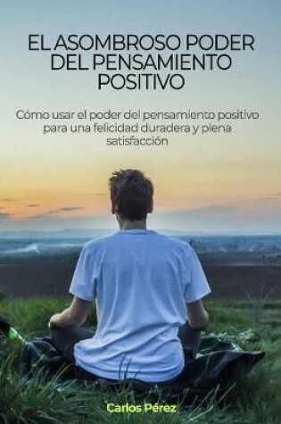 Cover of El asombroso poder del pensamiento positivo