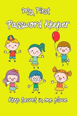 Book cover for My First Password Keeper Keep Secret in One Place