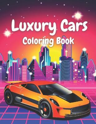 Book cover for Luxury Cars Coloring Book