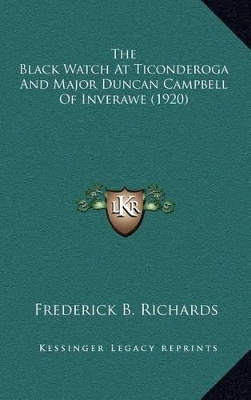 Cover of The Black Watch at Ticonderoga and Major Duncan Campbell of Inverawe (1920)