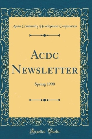 Cover of Acdc Newsletter: Spring 1990 (Classic Reprint)