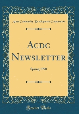 Book cover for Acdc Newsletter: Spring 1990 (Classic Reprint)