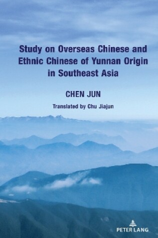 Cover of Study on Overseas Chinese and Ethnic Chinese of Yunnan Origin in Southeast Asia