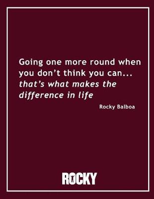 Book cover for Rocky Balboa - Going One More Round Movie Quotes Notebook, Exercise Book & Journal