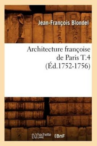 Cover of Architecture francoise de Paris T.4 (Ed.1752-1756)