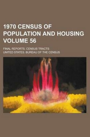 Cover of 1970 Census of Population and Housing; Final Reports. Census Tracts Volume 56