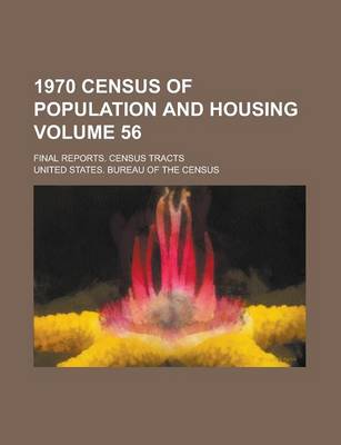 Book cover for 1970 Census of Population and Housing; Final Reports. Census Tracts Volume 56