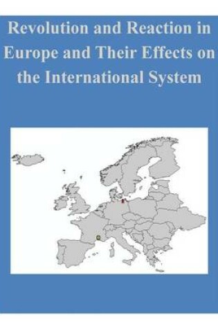 Cover of Revolution and Reaction in Europe and Their Effects on the International System