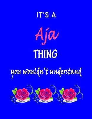 Book cover for It's A Aja Thing You Wouldn't Understand