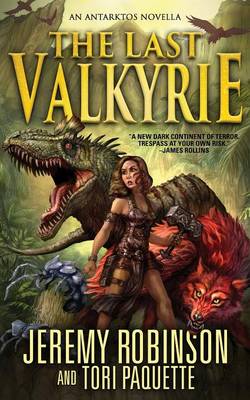 The Last Valkyrie by Jeremy Robinson, Tori Paquette