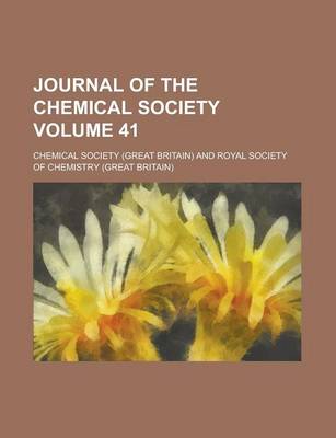 Book cover for Journal of the Chemical Society Volume 41