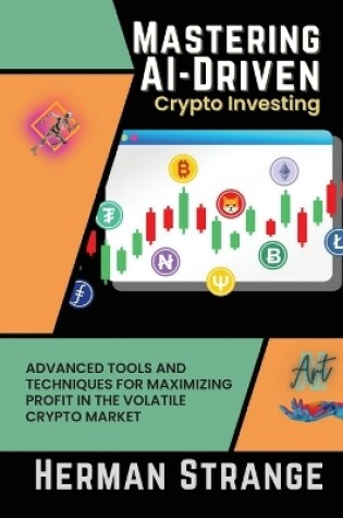 Cover of Mastering AI-Driven Crypto Investing