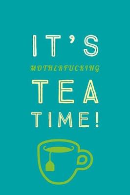 Book cover for It's Motherfucking Tea Time