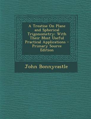 Book cover for A Treatise on Plane and Spherical Trigonometry