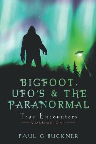 Cover of BIGFOOT, UFO's & THE PARANORMAL