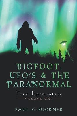 Book cover for BIGFOOT, UFO's & THE PARANORMAL