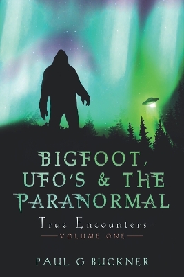 Book cover for BIGFOOT, UFO's & THE PARANORMAL