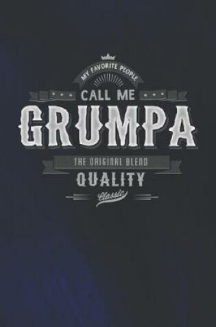 Cover of My Favorite People Call Me Grumpa The Original Blend Quality Classic