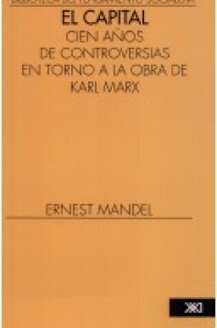 Cover of Capital, El. Cien Anos de Controversias En Torno a la Obra de Karl Marx